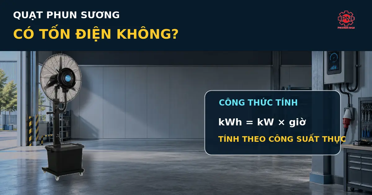 Quạt phun sương có tốn điện không và cách tính điện năng